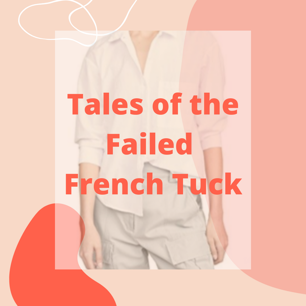 Tales of the Failed French Tuck