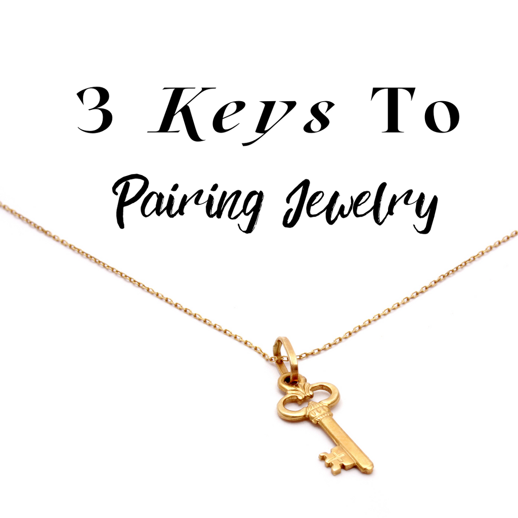 3  Keys 🔑  to Pairing Jewelry!