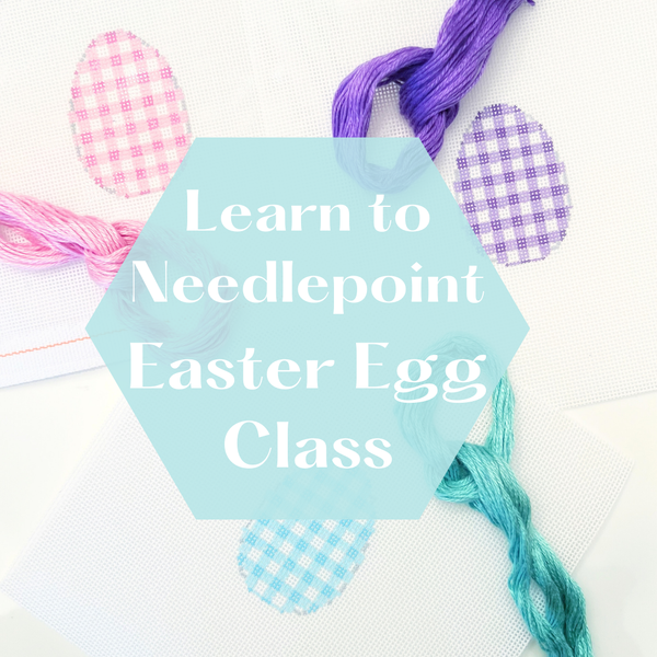 Learn to Needlepoint - Easter Egg Class 3/15/25 10:30 AM